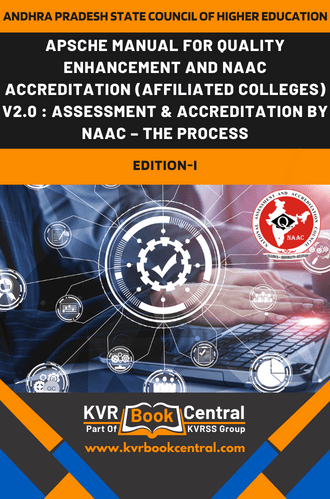 APSCHE Manual for Quality Enhancement and NAAC Accreditation (Affiliated Colleges) V2.0 : Assessment & Accreditation by NAAC – The Process