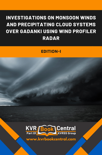 Investigations on Monsoon winds and Precipitating cloud systems over Gadanki using Wind profiler Radar