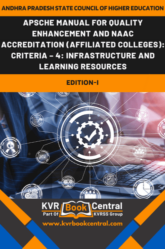 APSCHE Manual for Quality Enhancement and NAAC Accreditation (Affiliated Colleges): Criteria – 4: Infrastructure and Learning Resources