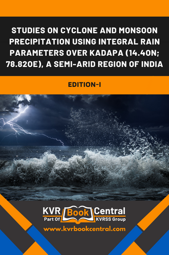 Studies on Cyclone and Monsoon precipitation using integral rain parameters over Kadapa (14.4oN; 78.82oE), a semi-arid region of India